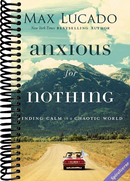 Anxious for Nothing: Finding Calm in a Chaotic World