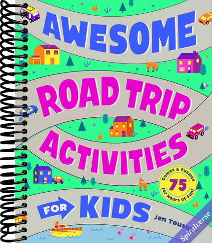 Awesome Road Trip Activities for Kids: 75 Games and Puzzles for Hours of Fun!
