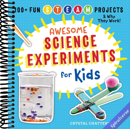 Awesome Science Experiments for Kids: 100+ Fun STEM / STEAM Projects and Why They Work (Awesome STEAM Activities for Kids)