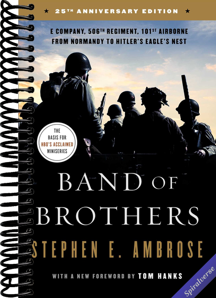 Band of Brothers: E Company, 506th Regiment, 101st Airborne from Normandy to Hitler's Eagle's Nest