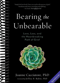Bearing the Unbearable: Love, Loss, and the Heartbreaking Path of Grief