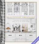 Beautifully Organized: A Guide to Function and Style in Your Home