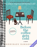 Before the Coffee Gets Cold: A Heartfelt Novel Exploring Regret, Redemption and Closure From a Magical Café (Before the Coffee Gets Cold Series, 1)