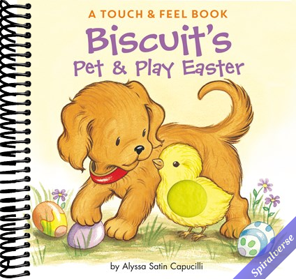 Biscuit's Pet & Play Easter: A Touch & Feel Book: An Easter And Springtime Book For Kids