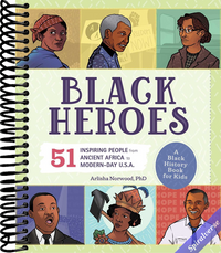 Black Heroes: A Black History Book for Kids: 51 Inspiring People from Ancient Africa to Modern-Day U.S.A. (History's Greatest Heroes)