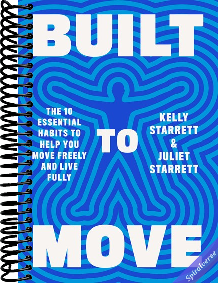 Built to Move: The Ten Essential Habits to Help You Move Freely and Live Fully