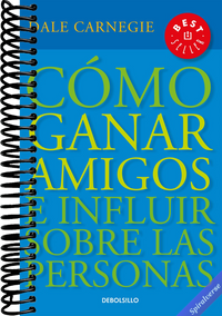 Cómo ganar amigos e influir sobre las personas / How to Win Friends & Influence People (Spanish Edition)