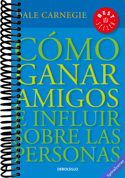 Cómo ganar amigos e influir sobre las personas / How to Win Friends & Influence People (Spanish Edition)
