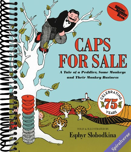 Caps for Sale: A Tale of a Peddler, Some Monkeys and Their Monkey Business