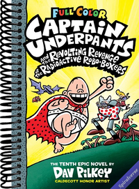 Captain Underpants and the Revolting Revenge of the Radioactive Robo-Boxers: Color Edition