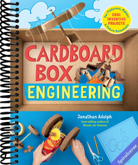 Cardboard Box Engineering: Cool, Inventive Projects for Tinkerers, Makers & Future Scientists