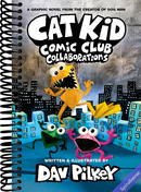 Cat Kid Comic Club: Collaborations: A Graphic Novel (Cat Kid Comic Club #4): From the Creator of Dog Man