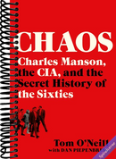 Chaos: Charles Manson, the CIA, & Secret History of the Sixties