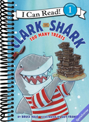 Clark the Shark: Too Many Treats (I Can Read Level 1)