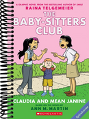 Claudia and Mean Janine: A Graphic Novel (The Baby-Sitters Club #4) (The Baby-Sitters Club Graphix)