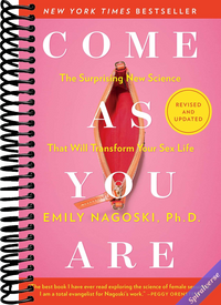 Come As You Are: Revised and Updated: The Surprising New Science That Will Transform Your Sex Life