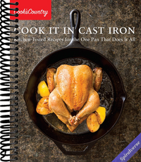 Cook It in Cast Iron: Kitchen-Tested Recipes for the One Pan That Does It All (Cook's Country)