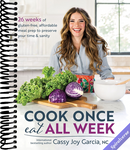 Cook Once, Eat All Week: 26 Weeks of Gluten-Free, Affordable Meal Prep to Preserve Your Time & Sanity