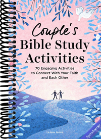 Couple's Bible Study Activities: 70 Engaging Activities to Connect With Your Faith and Each Other