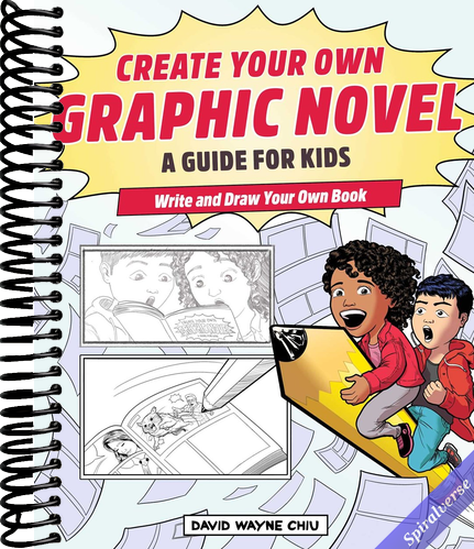 Create Your Own Graphic Novel: A Guide for Kids: Write and Draw Your Own Book