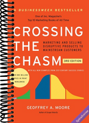 Crossing the Chasm, 3rd Edition: The Updated Version of the Insightful Guide on Bringing Cutting-Edge Products to the Mainstream (Collins Business Essentials)