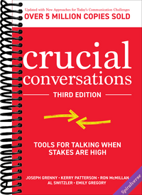 Crucial Conversations: Tools for Talking When Stakes are High, Third Edition