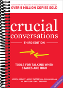Crucial Conversations: Tools for Talking When Stakes are High, Third Edition