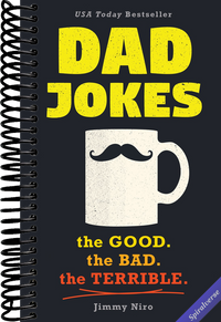 Dad Jokes: Over 600 of the Best (Worst) Jokes Around and Perfect Gift for All Ages!