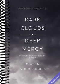 Dark Clouds, Deep Mercy: Discovering the Grace of Lament