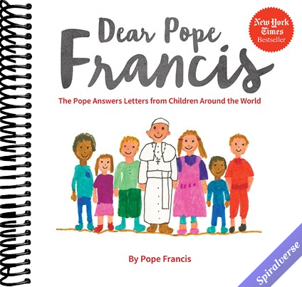 Dear Pope Francis: The Pope Answers Letters from Children Around the World