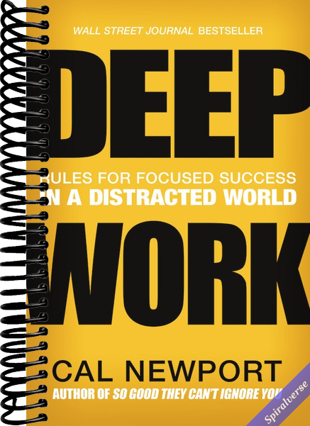 Deep Work: Rules for Focused Success in a Distracted World