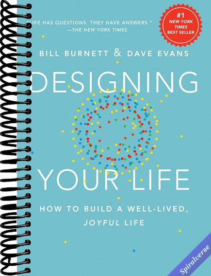 Designing Your Life: How to Build a Well-Lived, Joyful Life