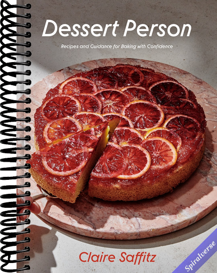 Dessert Person: Recipes and Guidance for Baking with Confidence: A Baking Book
