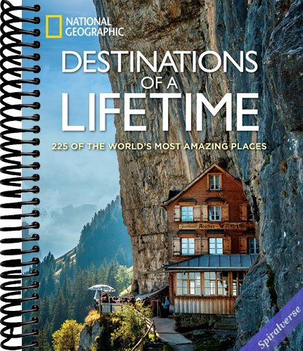Destinations of a Lifetime: 225 of the World's Most Amazing Places