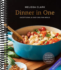 Dinner in One: Exceptional & Easy One-Pan Meals: A Cookbook