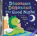 Dinosaur, Dinosaur, Say Good Night: and other bedtime rhymes