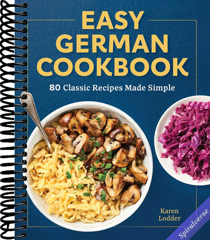 Easy German Cookbook: 80 Classic Recipes Made Simple
