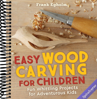 Easy Wood Carving for Children: Fun Whittling Projects for Adventurous Kids