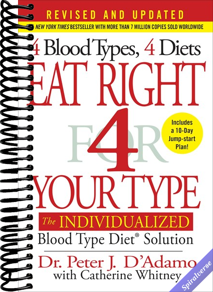Eat Right 4 Your Type (Revised and Updated): The Individualized Blood Type Diet(r) Solution