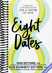 Eight Dates: Essential Conversations for a Lifetime of Love