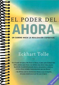 El poder del ahora / The Power of Now: Un camino hacia la realizacion espiritual / A Guide to Spiritual Enlightenment (Spanish Edition)