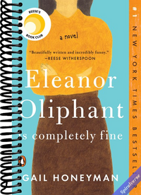 Eleanor Oliphant Is Completely Fine: Reese's Book Club: A Novel