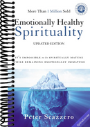Emotionally Healthy Spirituality: It's Impossible to Be Spiritually Mature, While Remaining Emotionally Immature