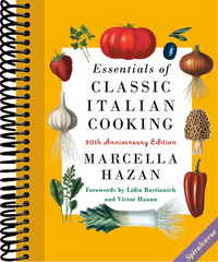 Essentials of Classic Italian Cooking: 30th Anniversary Edition: A Cookbook