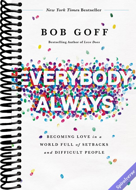 Everybody, Always: Becoming Love in a World Full of Setbacks and Difficult People