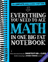Everything You Need to Ace Math in One Big Fat Notebook: The Complete Middle School Study Guide