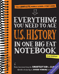 Everything You Need to Ace U.S. History in One Big Fat Notebook, 2nd Edition: The Complete Middle School Study Guide