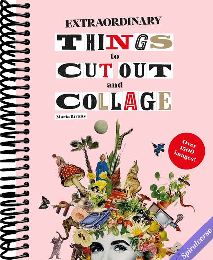 Extraordinary Things to Cut Out and Collage