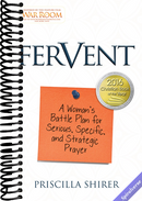 Fervent: A Woman's Battle Plan to Serious, Specific and Strategic Prayer