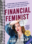 Financial Feminist: Overcome the Patriarchy's Bullsh*t to Master Your Money and Build a Life You Love―A Personal Finance Handbook for Women, Mindful Spending, and Financial Literacy